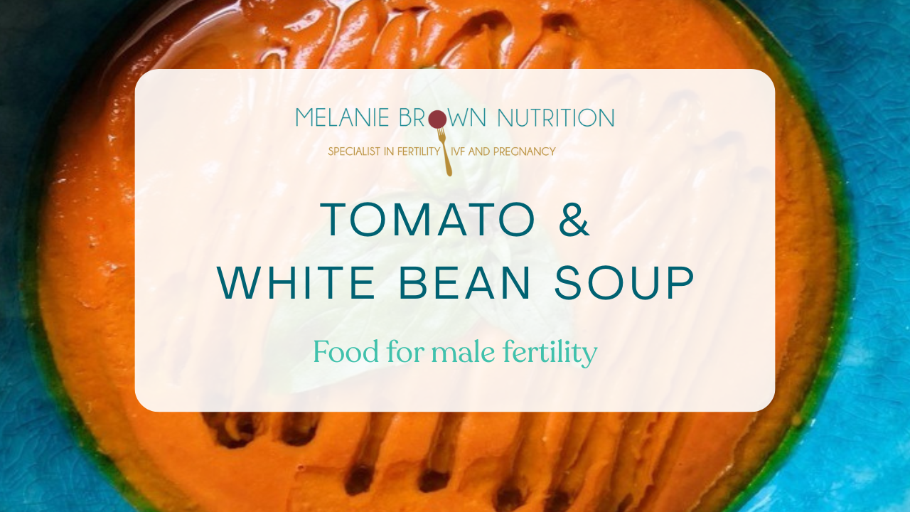 Tomato and white bean soup for Male fertility by Melanie Brown Nutrition