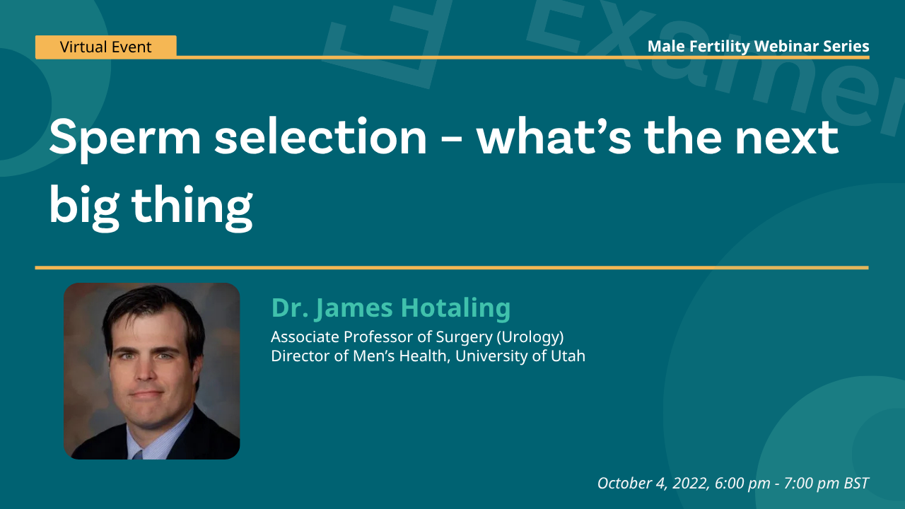 Examen Male Fertility Webinar - Sperm Selection – what’s the next big thing