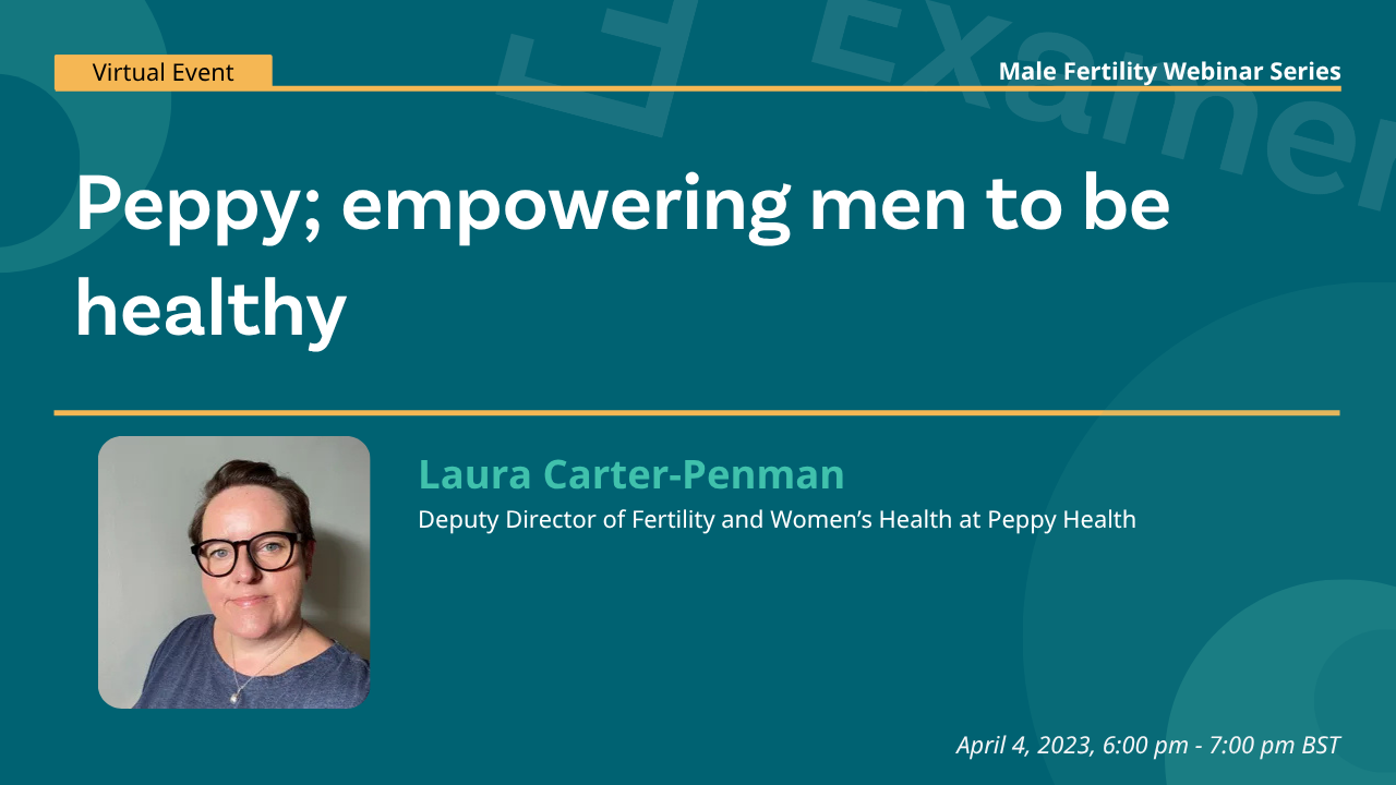 Examen Male Fertility Webinar - Peppy; Empowering men to be healthy